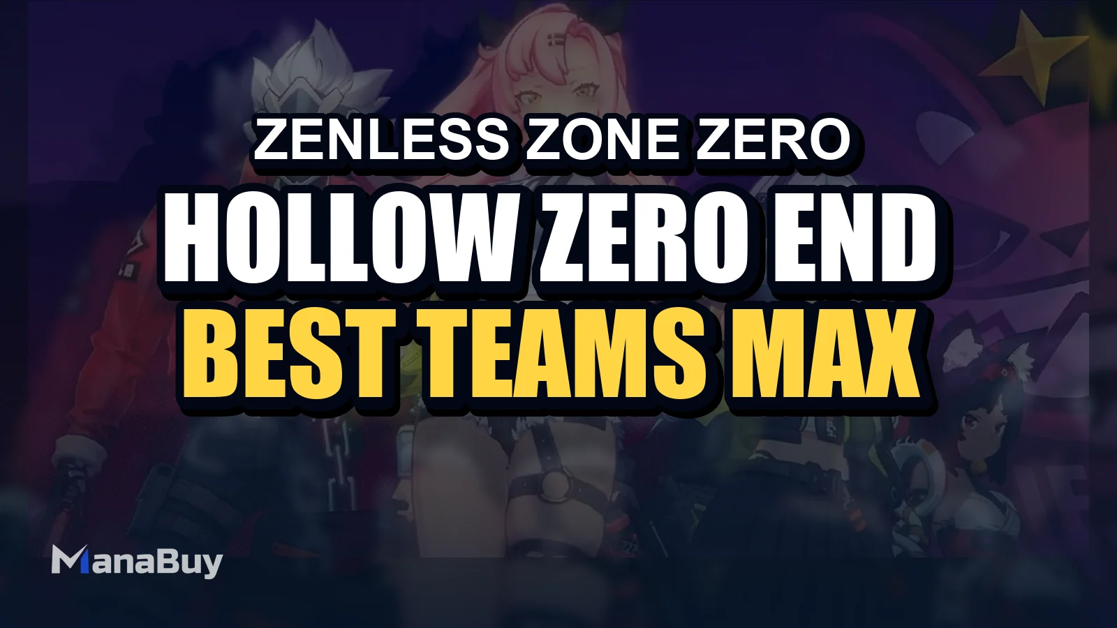 Hollow Zero End-Game Guide: Best Teams for Max Difficulty Rewards