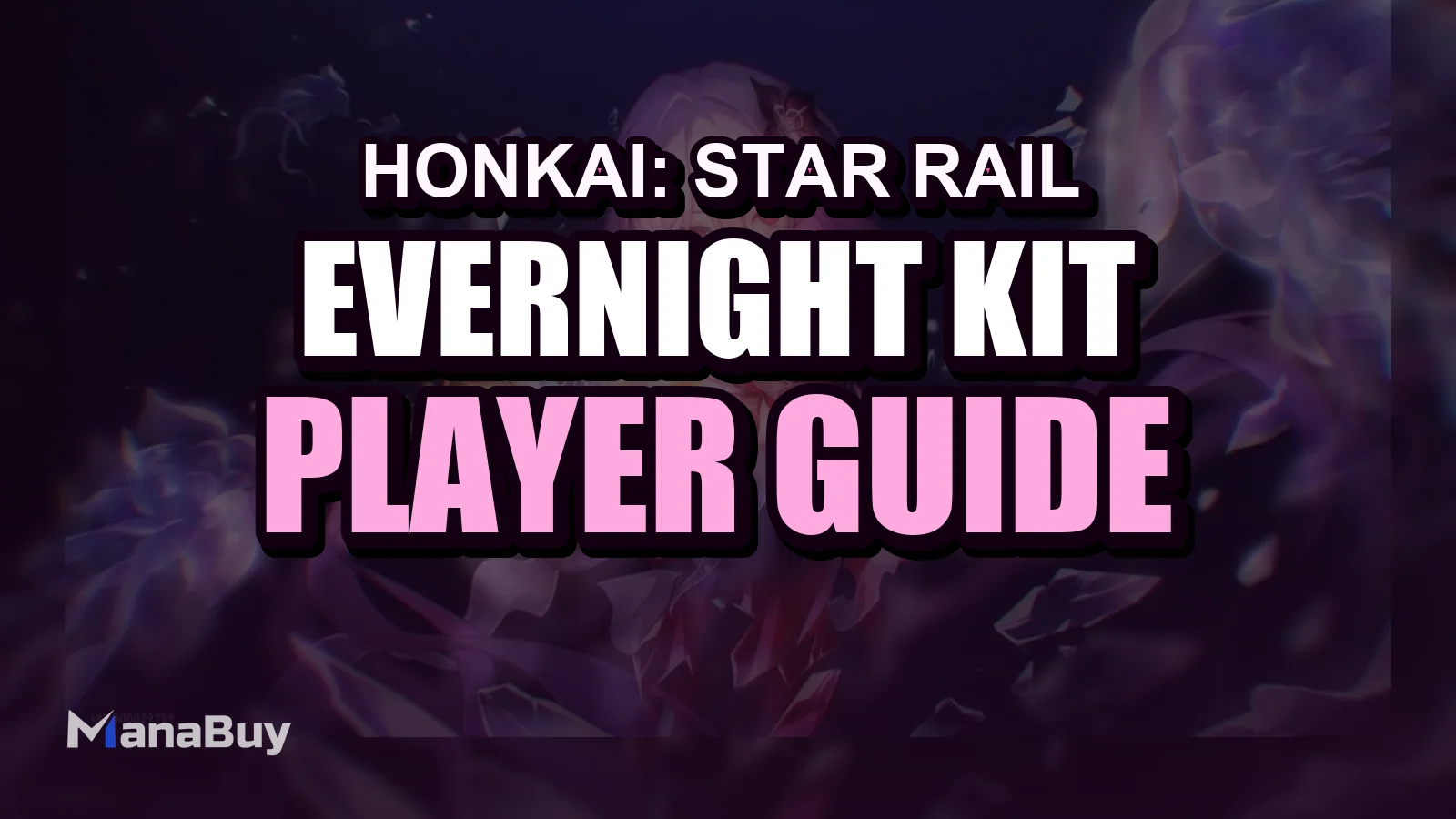 Evernight Kit and Materials Guide - HSR Historical Snapshot