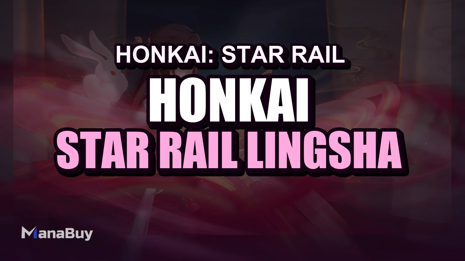Honkai: Star Rail Lingsha Build Guide