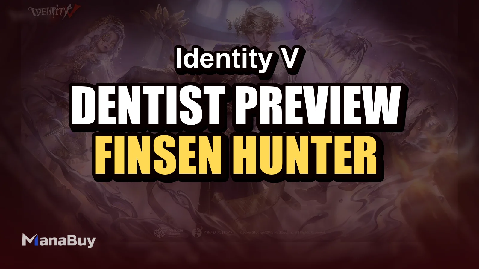 Identity V Dentist Preview: Finsen Hunter, Release Date, and Essence 1