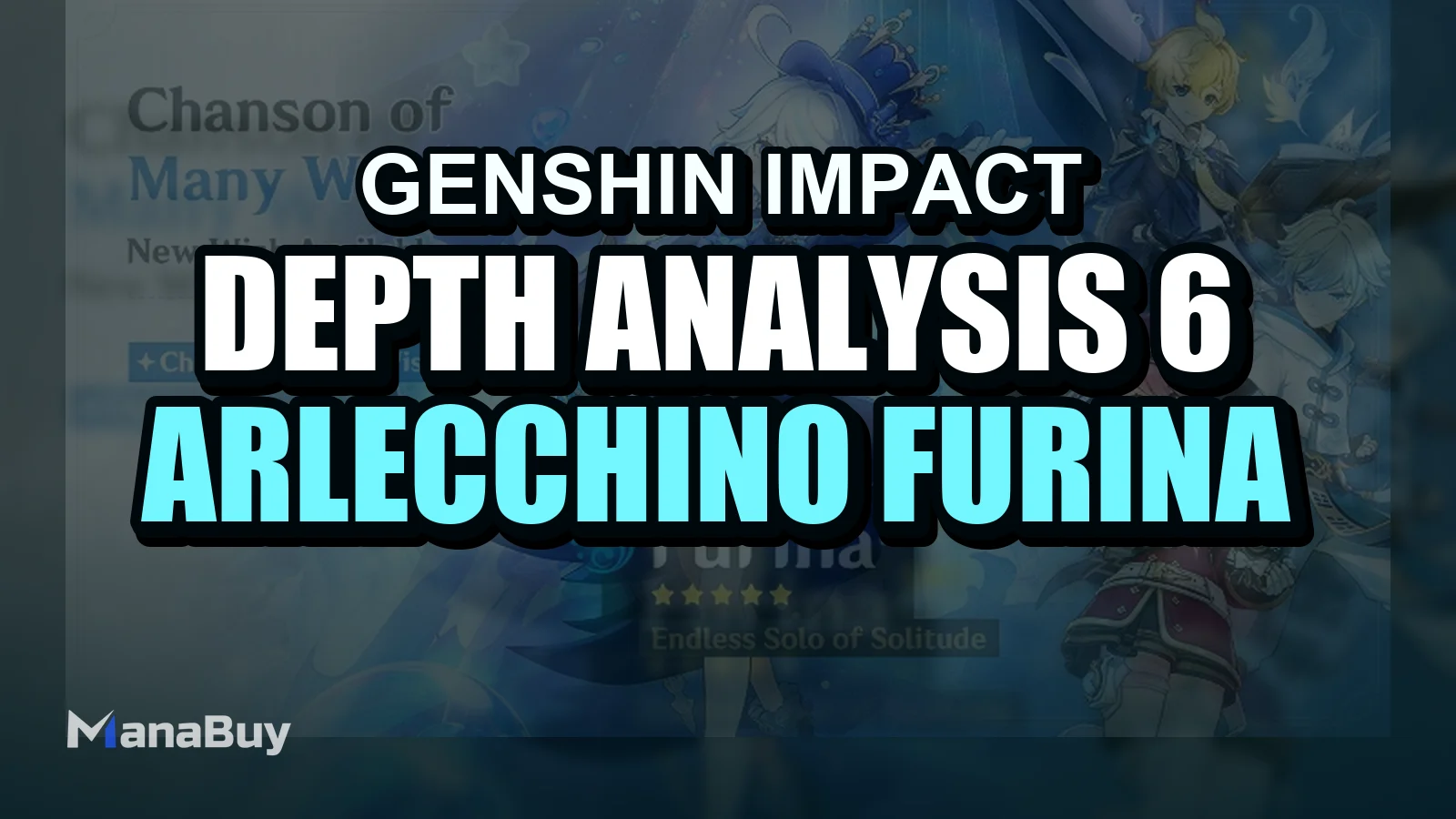 In-Depth Analysis of 6.1 Banners: Arlecchino or Furina, Who is More Worth Your Constellations?