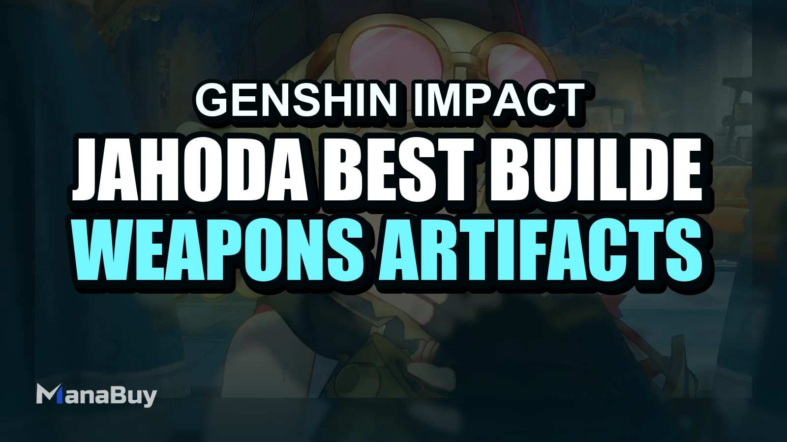 Jahoda Best Builde Guide: Weapons, Artifacts, Teams and More