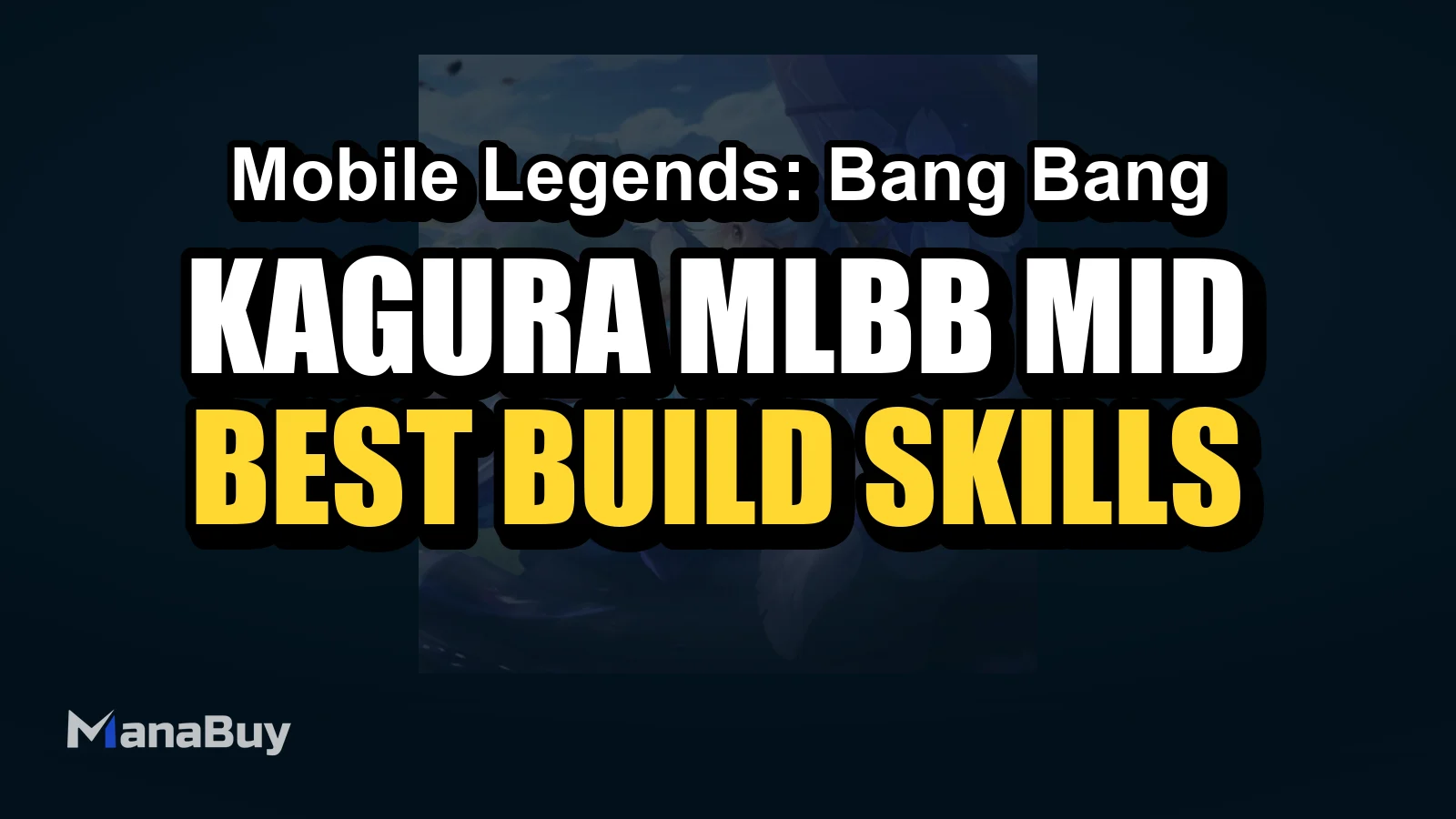 Kagura MLBB Mid Lane Guide: Best Build, Skills, Counters, and Tips