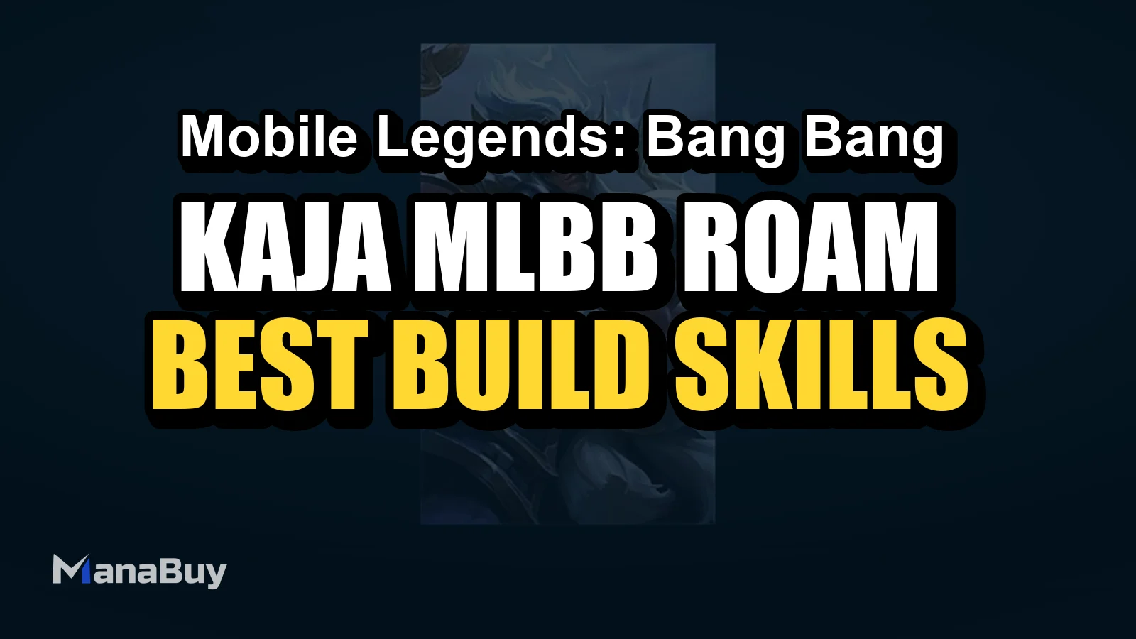 Kaja MLBB Roam Guide: Best Build, Skills, Counters, and Tips