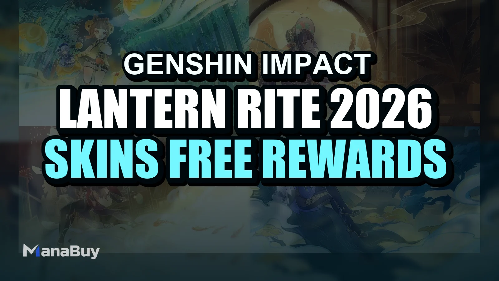 Lantern Rite 2026 in Genshin Impact: Skins, Free Rewards & Event Details