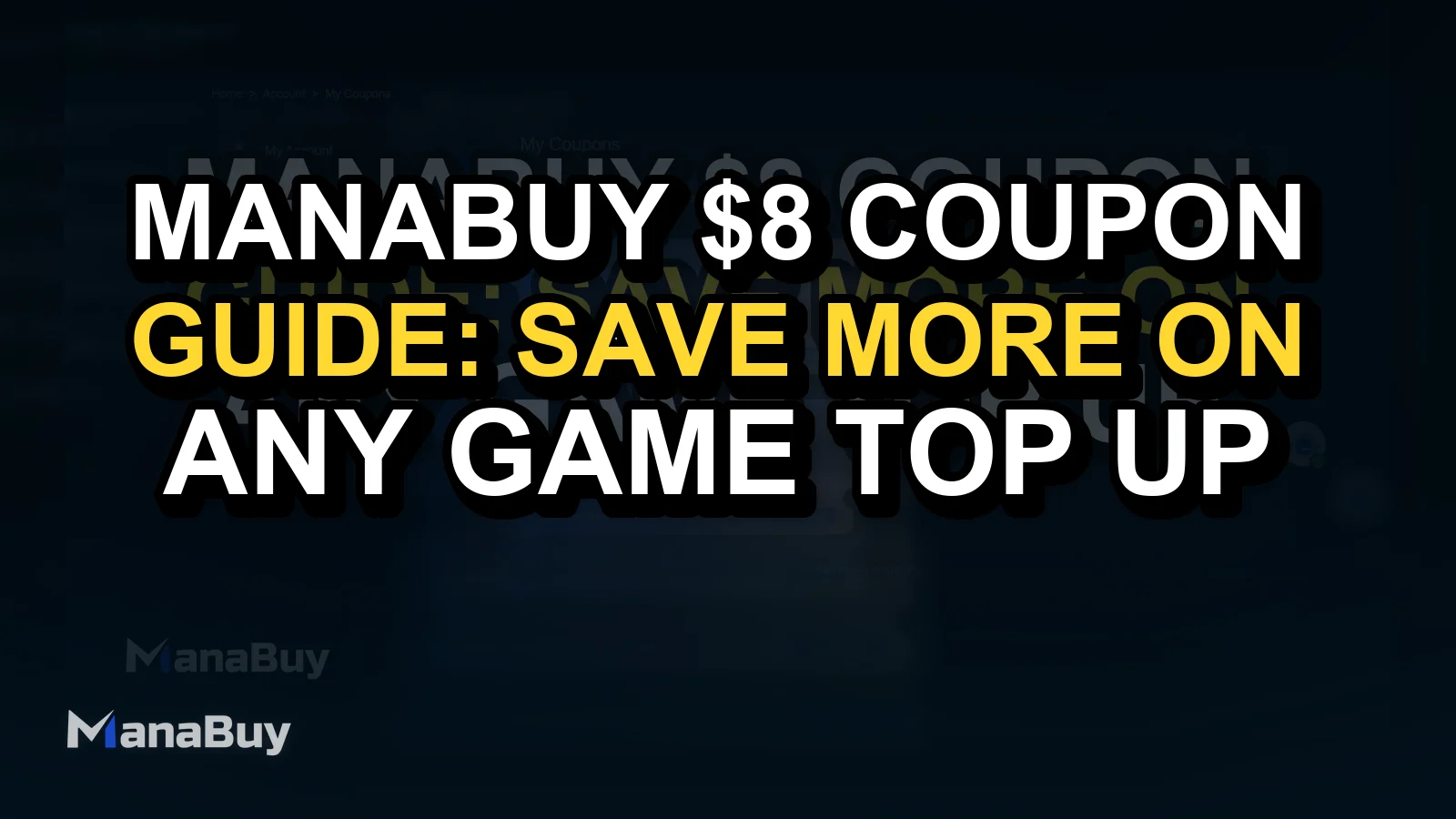 ManaBuy $8 Coupon Guide: Save More on Any Game Top-Up