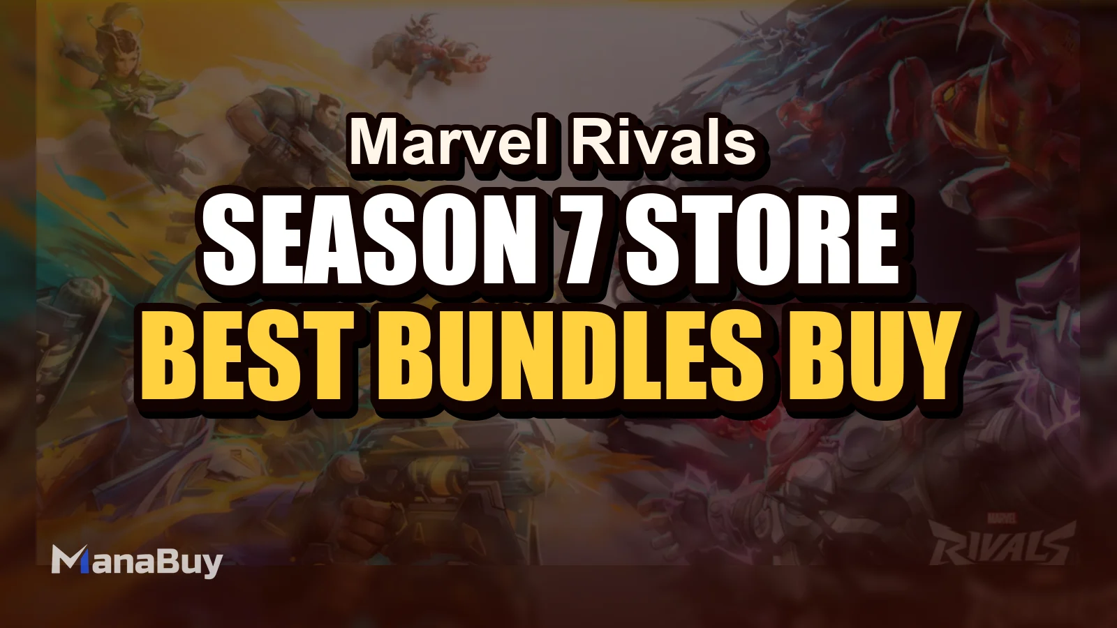 Marvel Rivals Season 7 Store Guide: Best Bundles to Buy First | ManaBuy ...