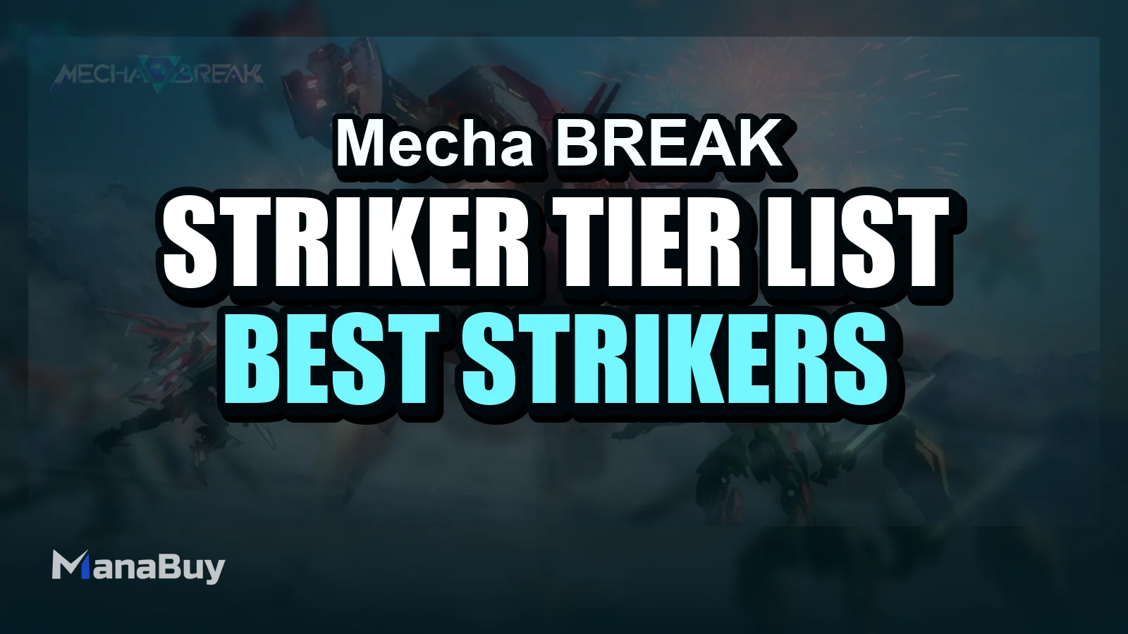 Mecha BREAK Striker Tier List: Best Strikers for Beginners and Ranked Play