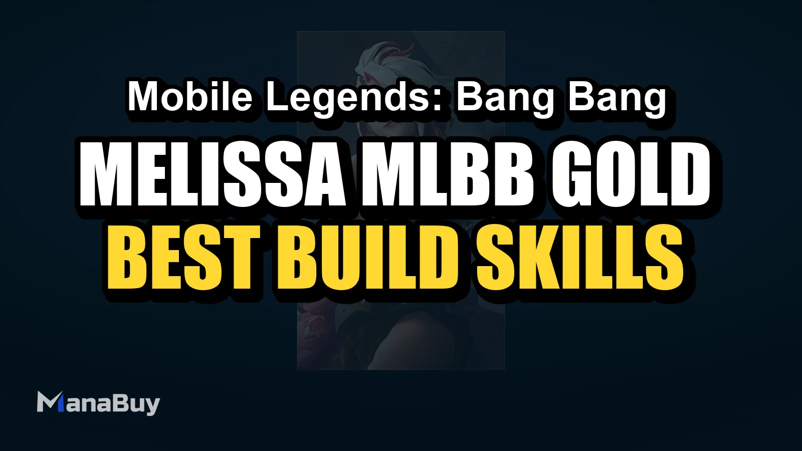 Melissa MLBB Gold Lane Guide: Best Build, Emblem, Skills, Combos, and Counters