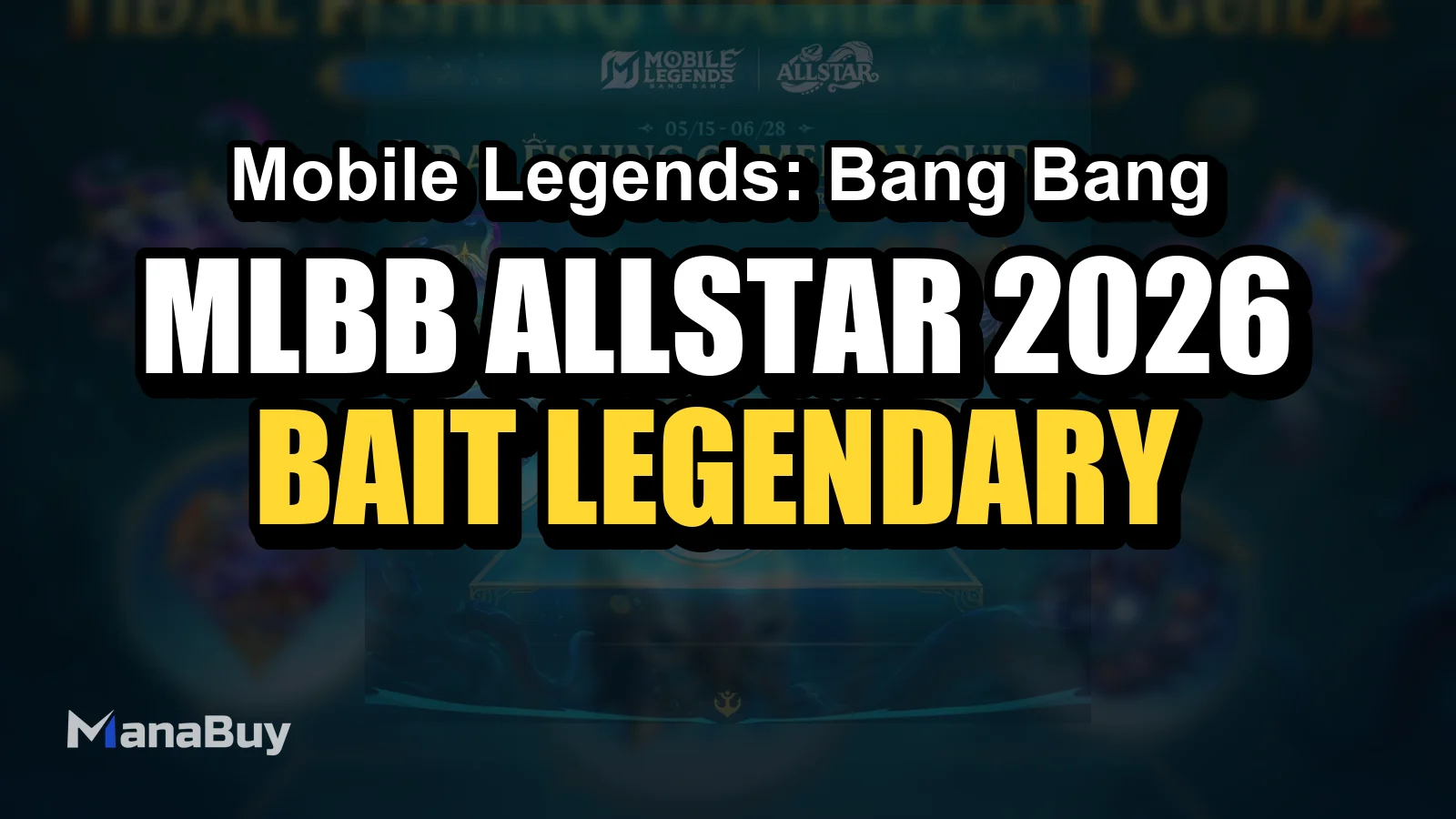 MLBB ALLSTAR 2026 Tidal Fishing Guide: Bait, Legendary Fish and 1000 Diamonds Chest