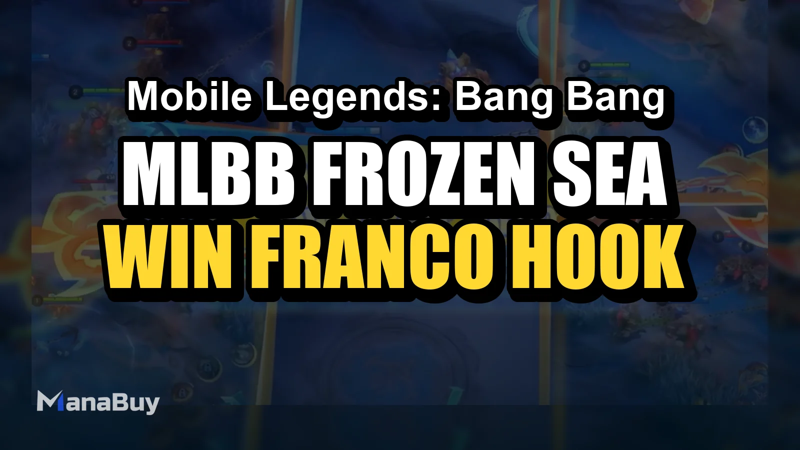 MLBB Frozen Sea Showdown Guide: How to Win Franco Hook Mode Fast