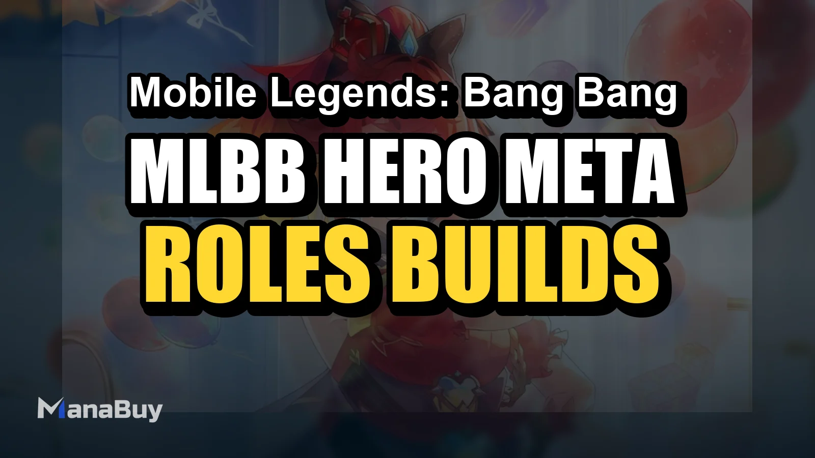 MLBB Hero and Meta Guide 2026: Roles, Builds and Ranked Picks