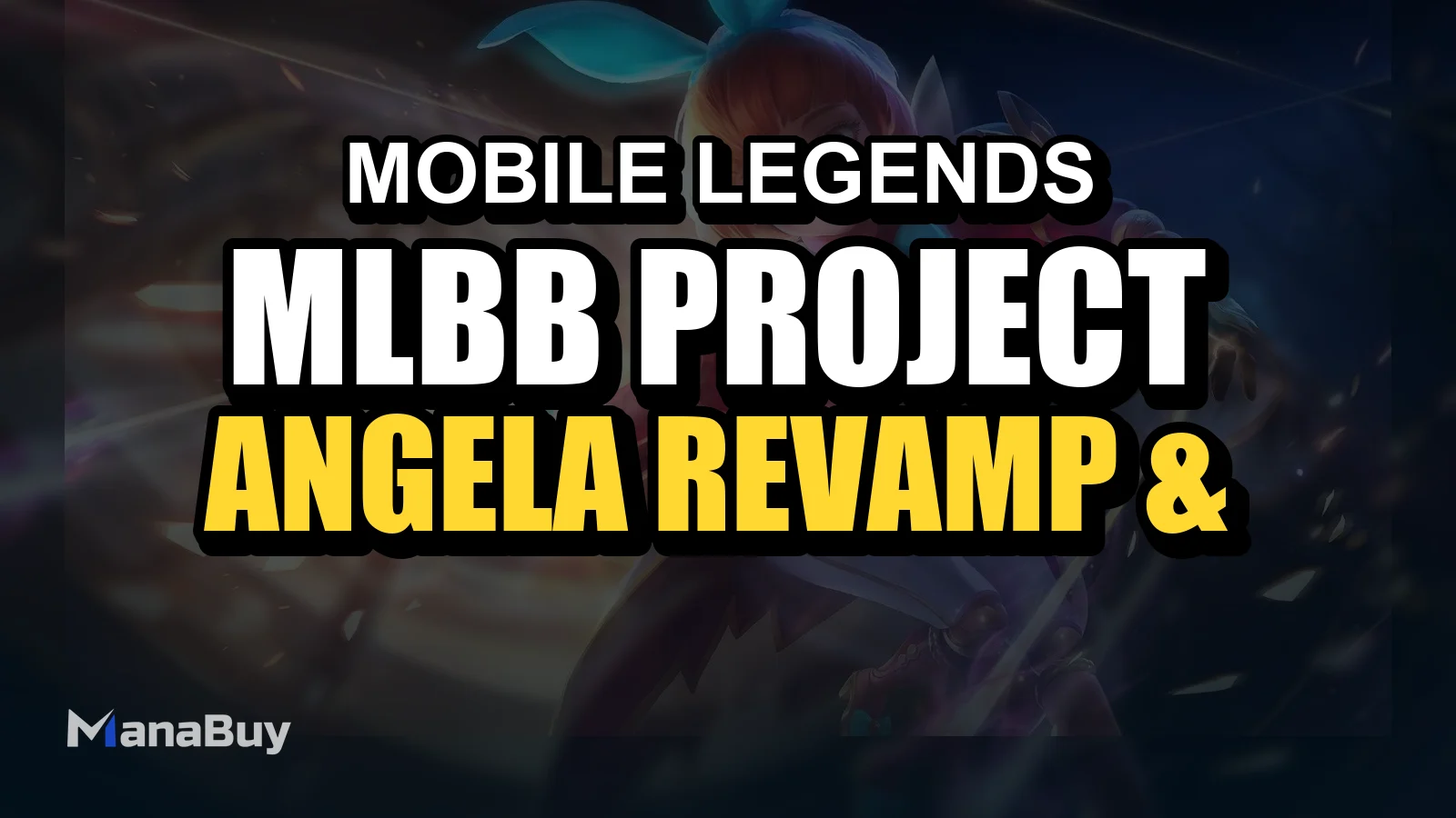 MLBB Project Reforge: Angela Revamp & Fanny Legend