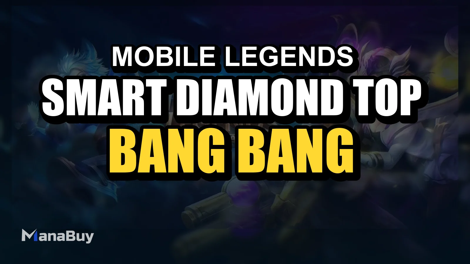 Smart Diamond Top-Ups & Gameplay Boost to Fuel Up Your Mobile Legends: Bang Bang