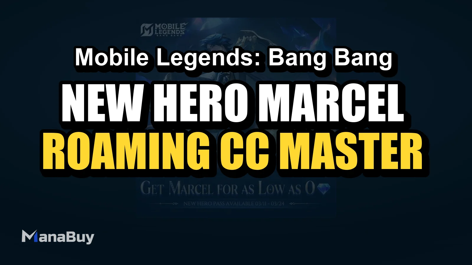 New Hero Marcel: The Roaming CC Master in Mobile Legends