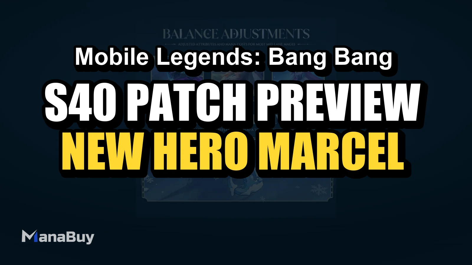 S40 Patch Preview: New Hero Marcel, Balance Adjustments, and Mysterious Hooks Mode in Mobile Legends