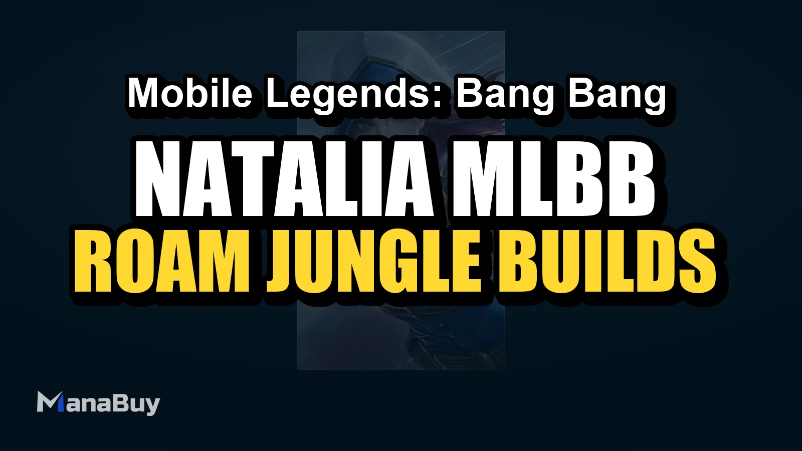 Natalia MLBB Jungle Guide: Best Build, Emblem, Spells, Combos, and Counters