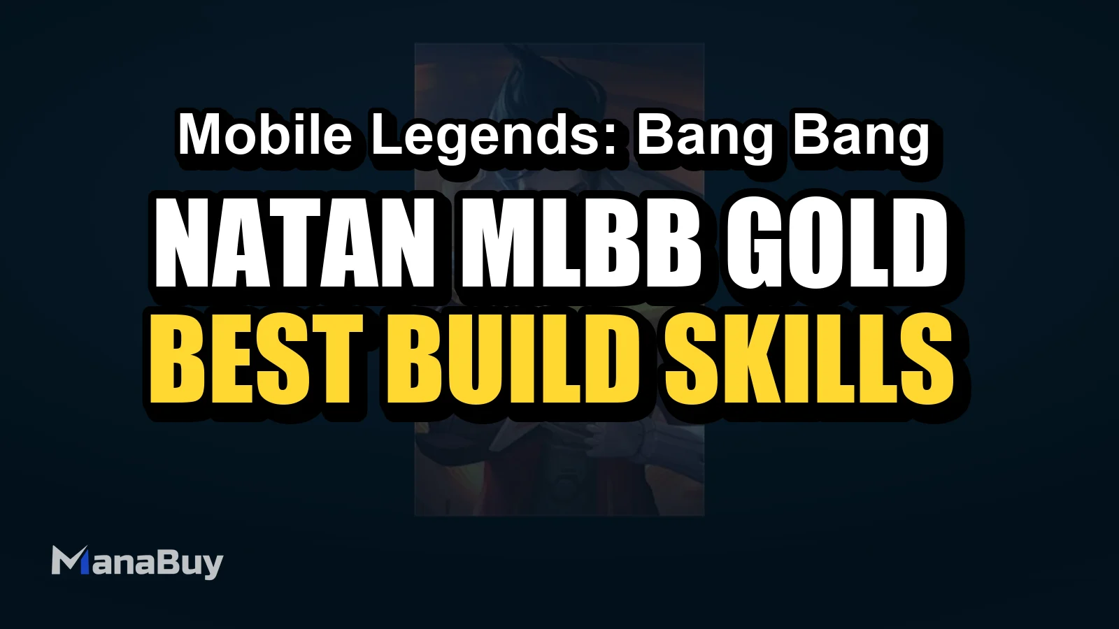 Natan MLBB Gold Lane Guide: Best Build, Skills, Counters, and Tips