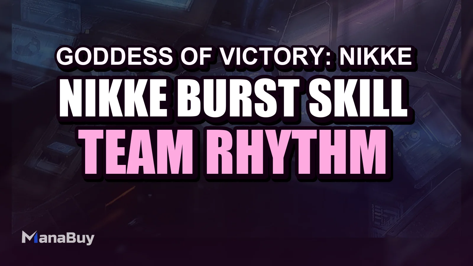 NIKKE Burst Skill Guide: How Team Rhythm Affects Damage and Progression