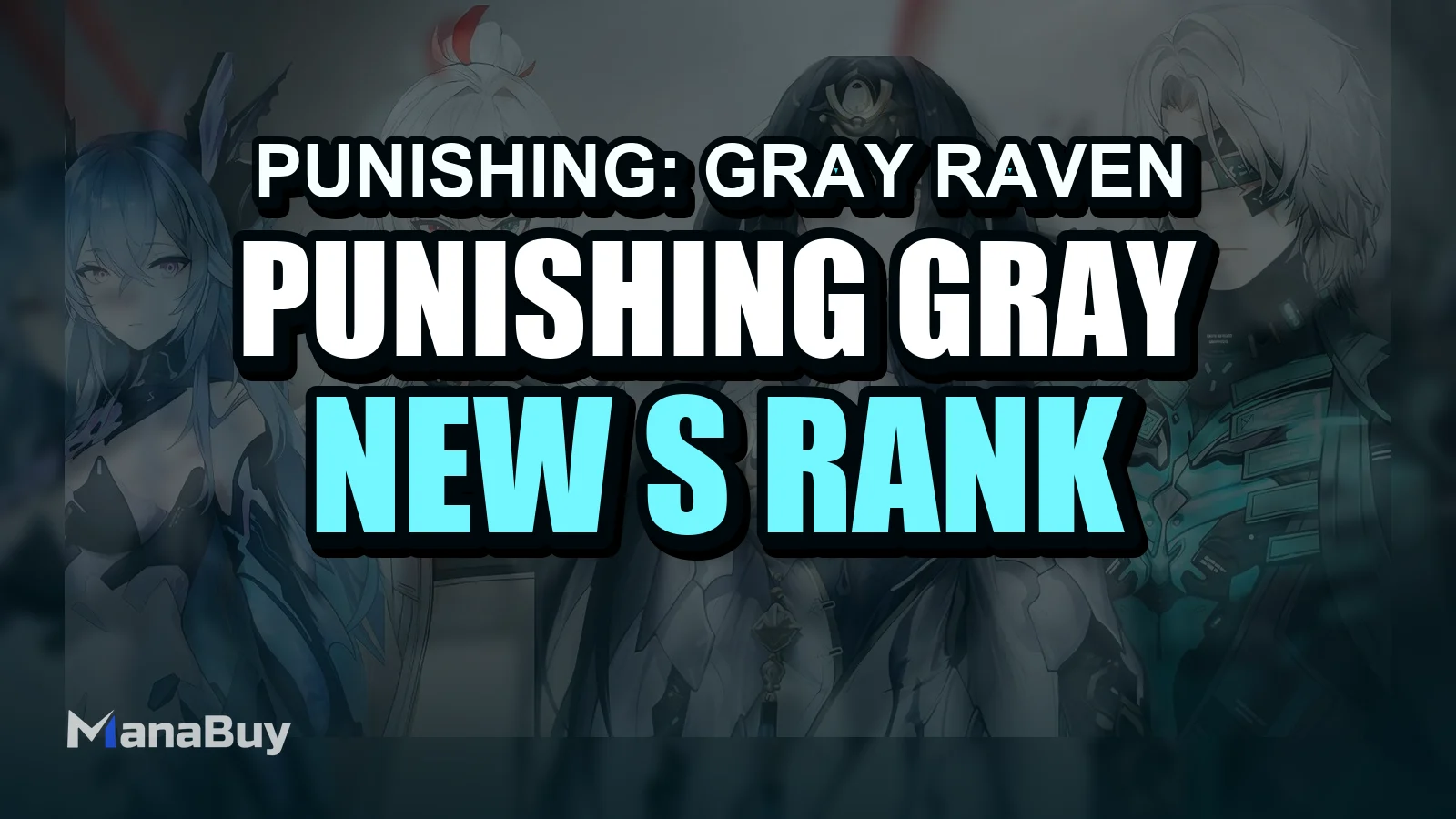 Punishing Gray Raven: New S-Rank Construct Review & Pull Guide