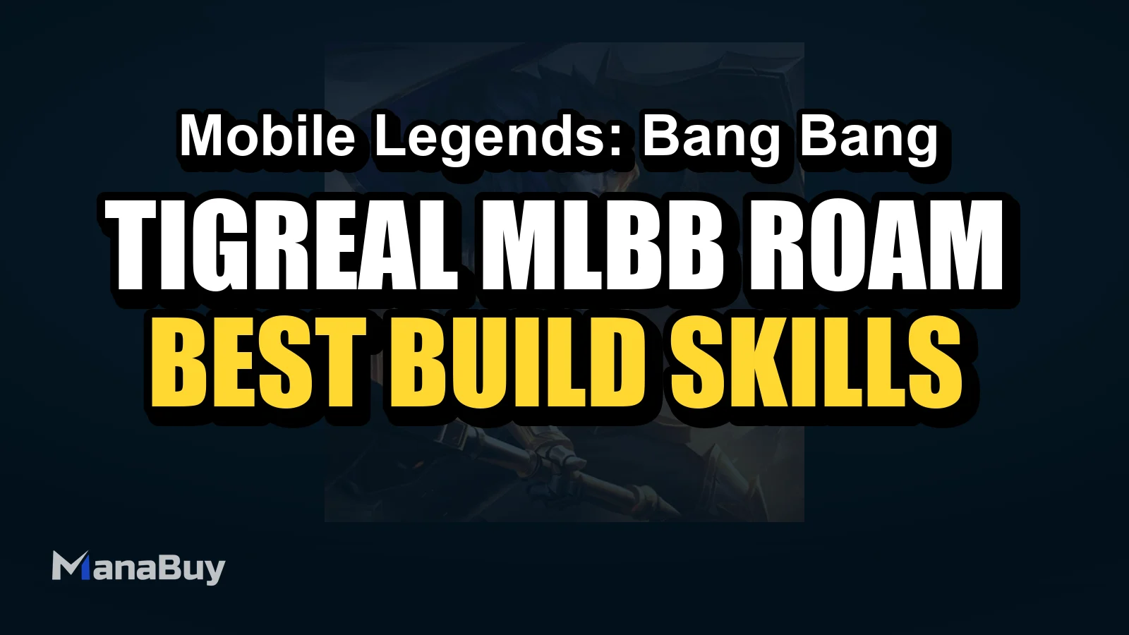 Tigreal MLBB Roam Guide: Best Build, Skills, Counters, and Tips