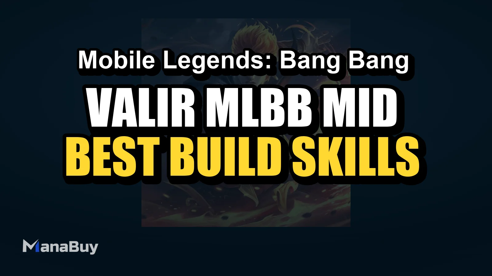 Valir MLBB Mid Lane Guide: Best Build, Skills, Counters, and Tips
