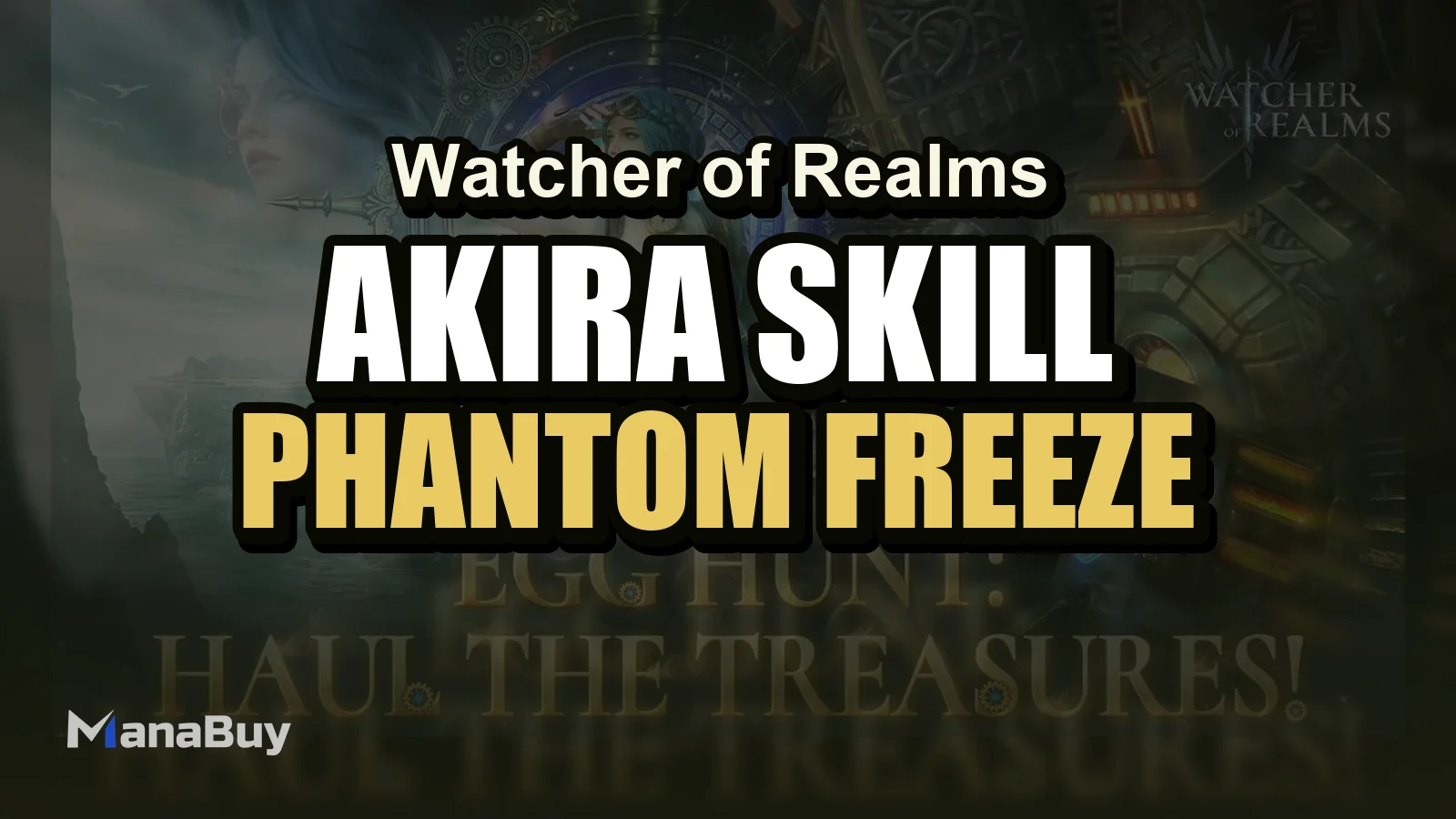 Watcher of Realms Akira Skill Analysis: Phantom, Freeze, and Burst Potential