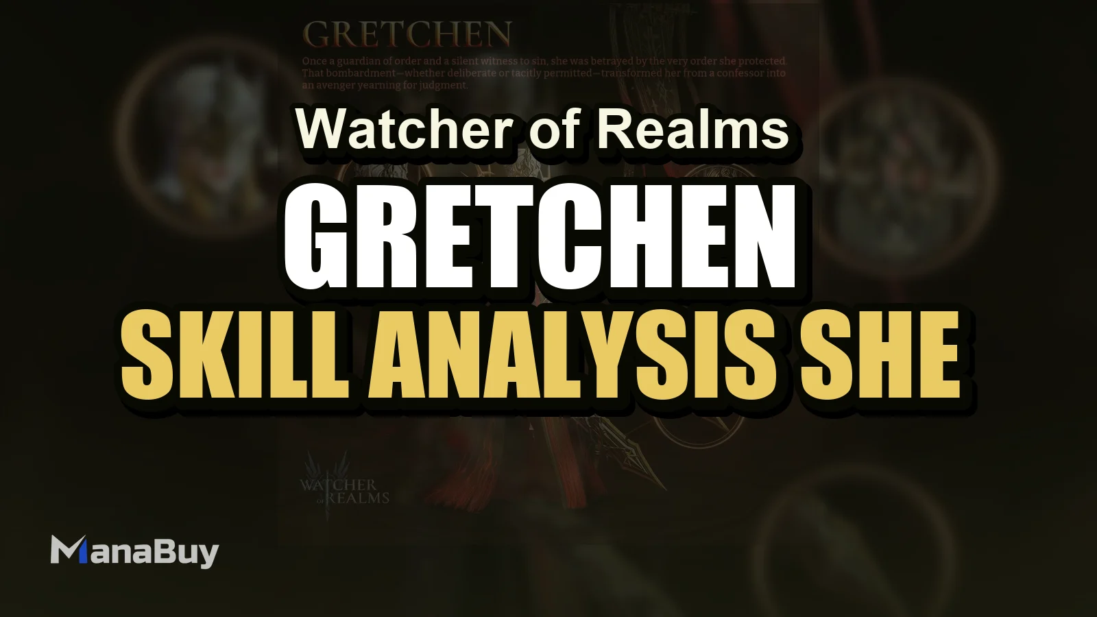 Watcher of Realms Gretchen Guide: Skill Analysis and Is She Worth Pulling?
