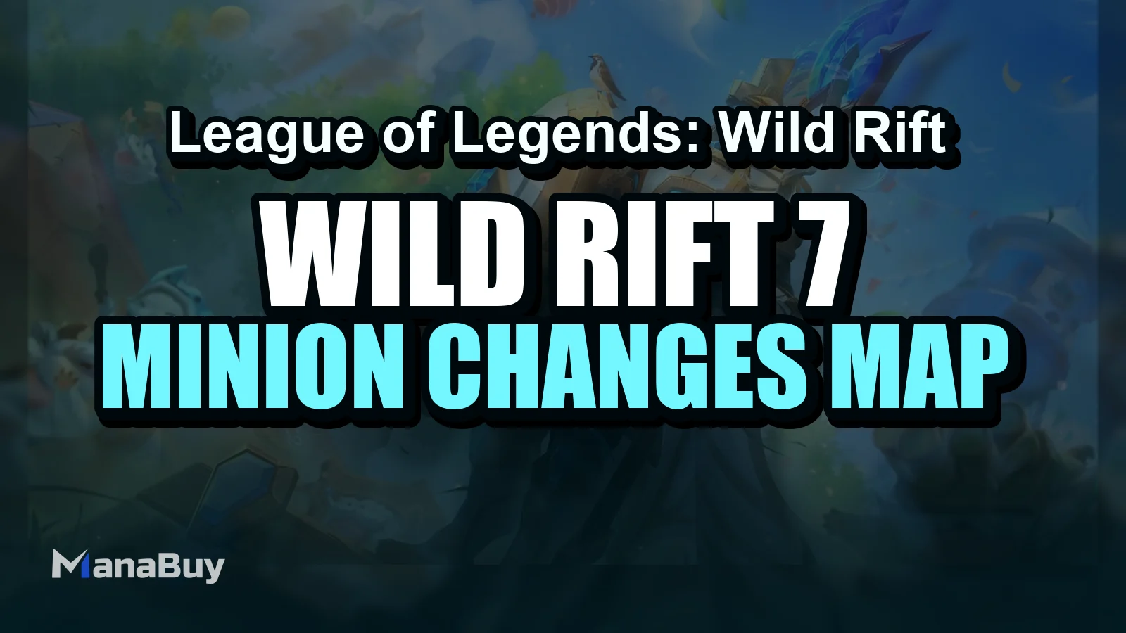 Wild Rift 7.0g Guide: Minion Changes, Map Tempo, and Best Picks