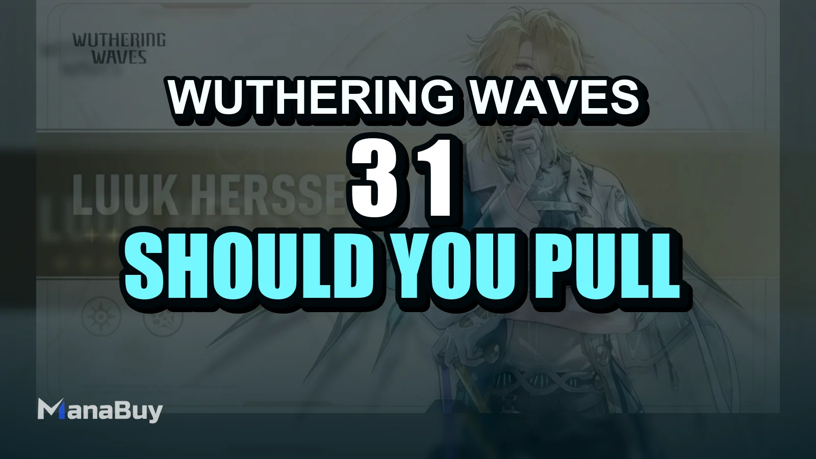 Wuthering Waves 3.1: Should You Pull Aemeath or Luuk (or Both)