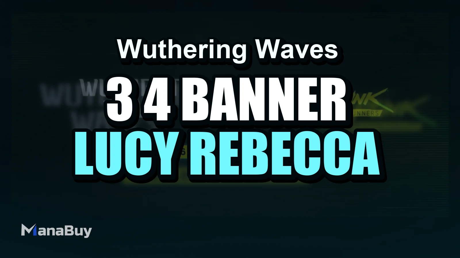 Wuthering Waves 3.4 Banner Guide: Lucy, Rebecca, and Lucilla Details