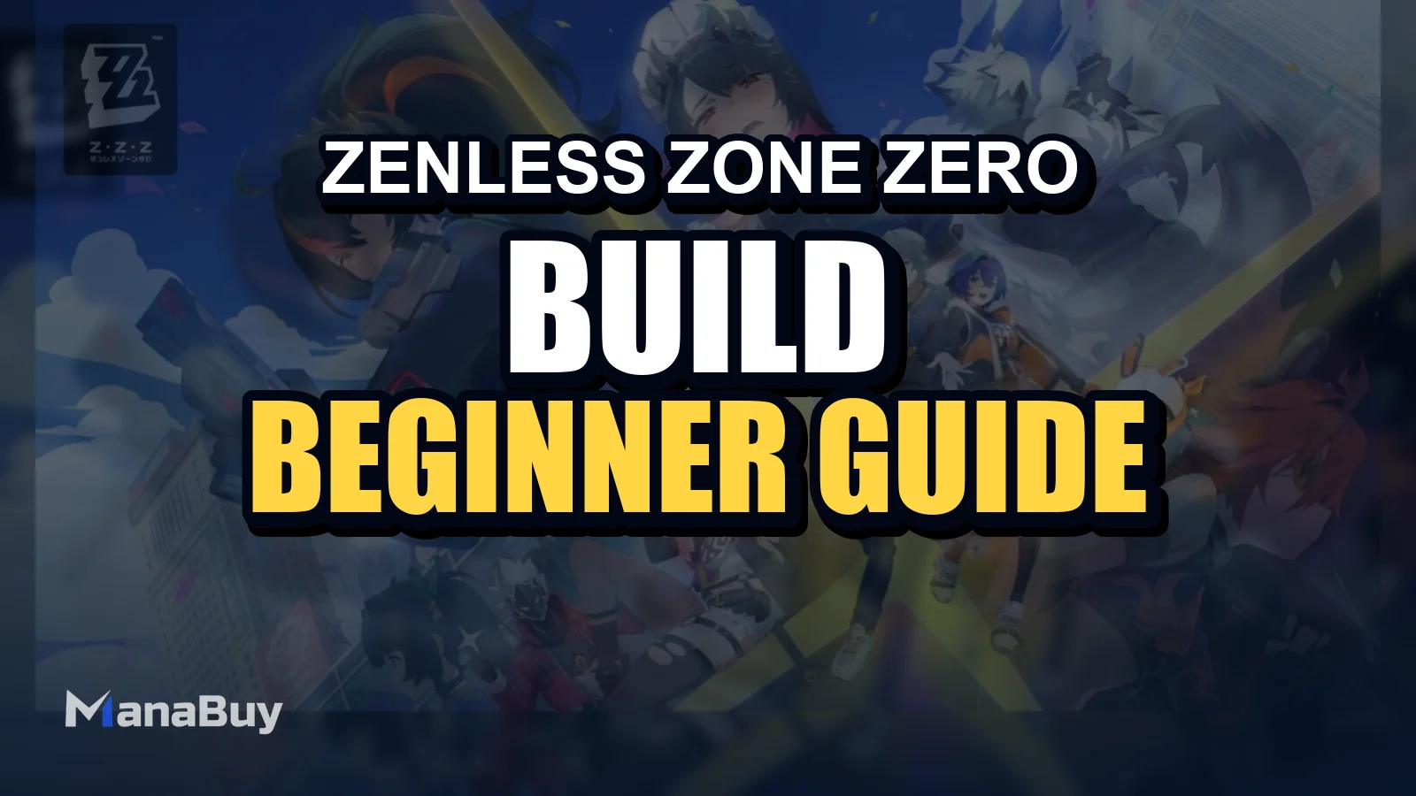 Zenless Zone Zero Lineup Recommendation – Best Starter Team Builds for Beginners
