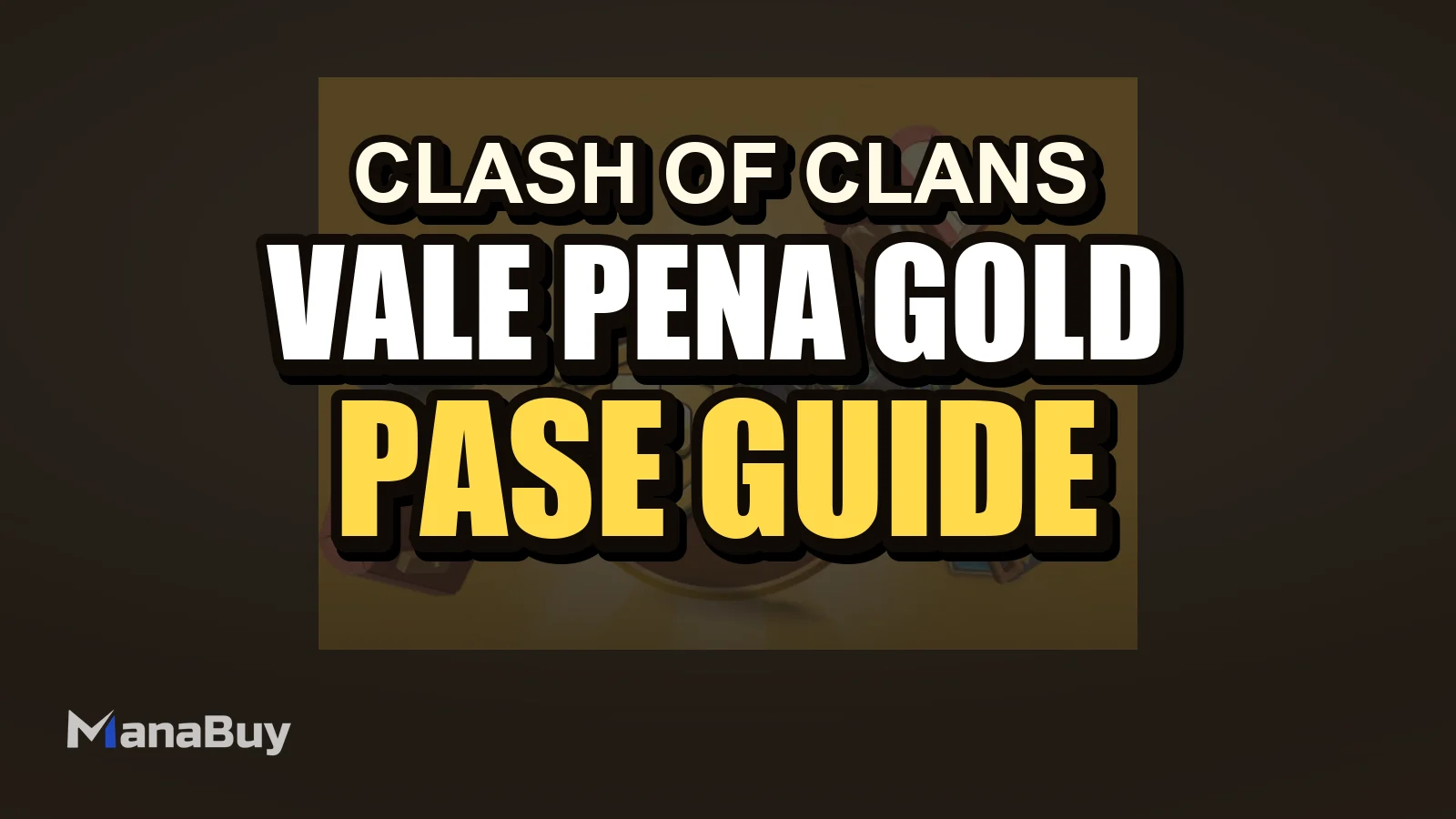 ¿Vale la Pena el Gold Pass de Clash of Clans en 2026?
