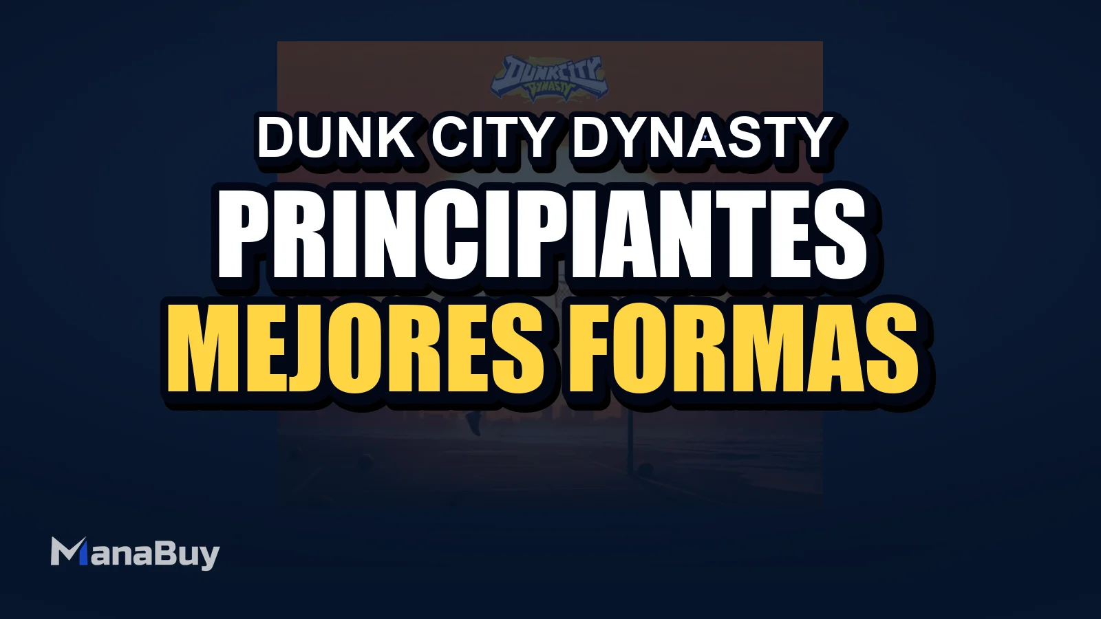 Guía para Principiantes de Dunk City Dynasty: Las Mejores Formas de Empezar Fuerte