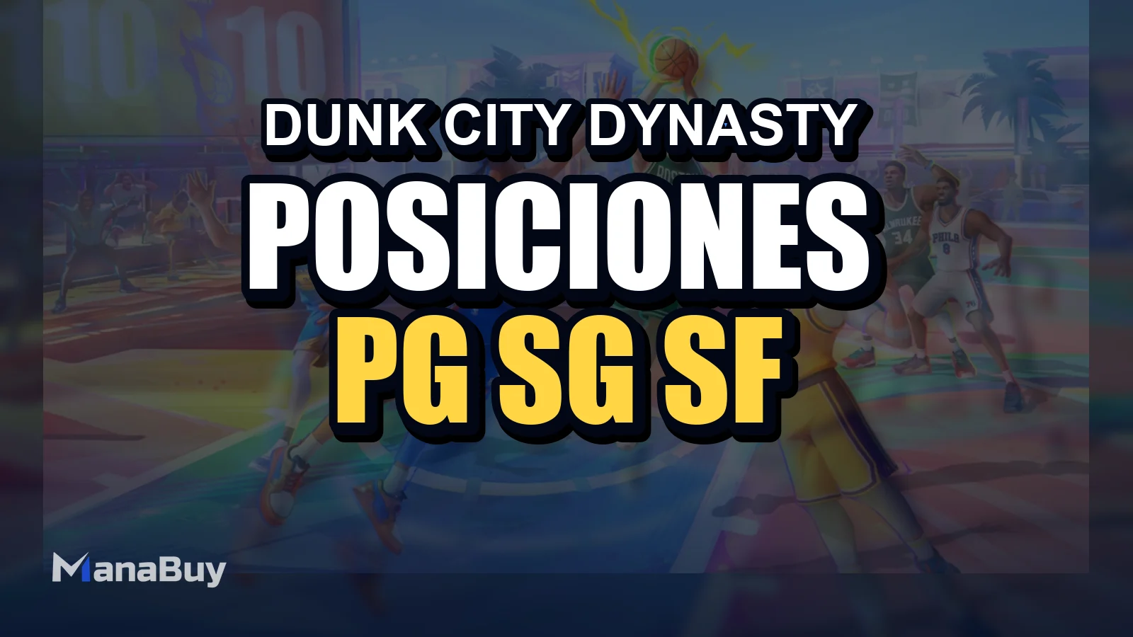 Guía de Posiciones de Dunk City Dynasty: PG, SG, SF, PF y C Explicados