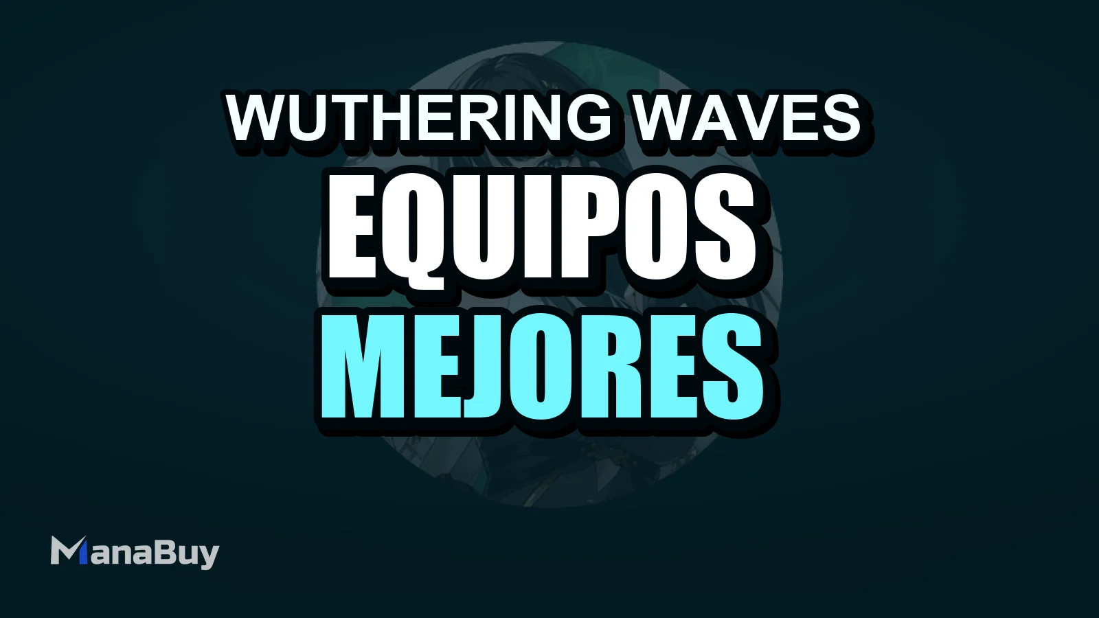 Guía de Equipos de Wuthering Waves: Mejores Composiciones para Principiantes