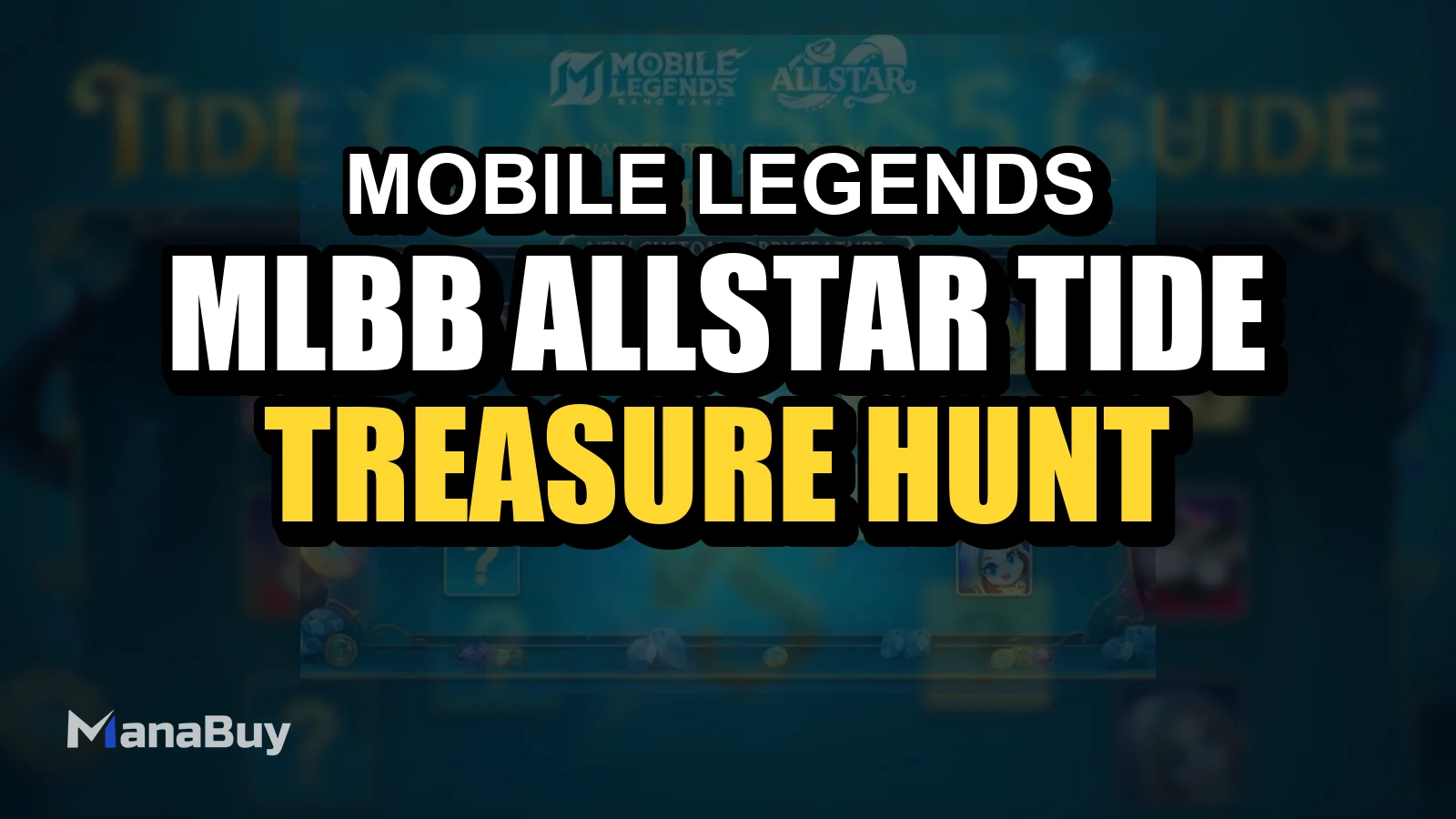 Guía de MLBB ALLSTAR Tide Clash 5v5: Treasure Hunt Coins, Tidal Boost y Yu Zhong