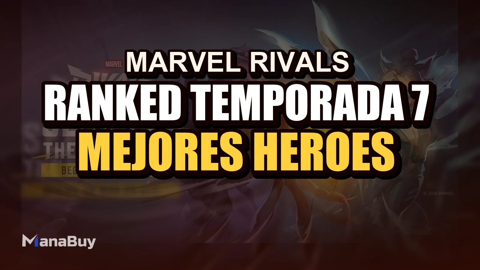 Guía Ranked de la Temporada 7 de Marvel Rivals: Los Mejores Héroes para Subir