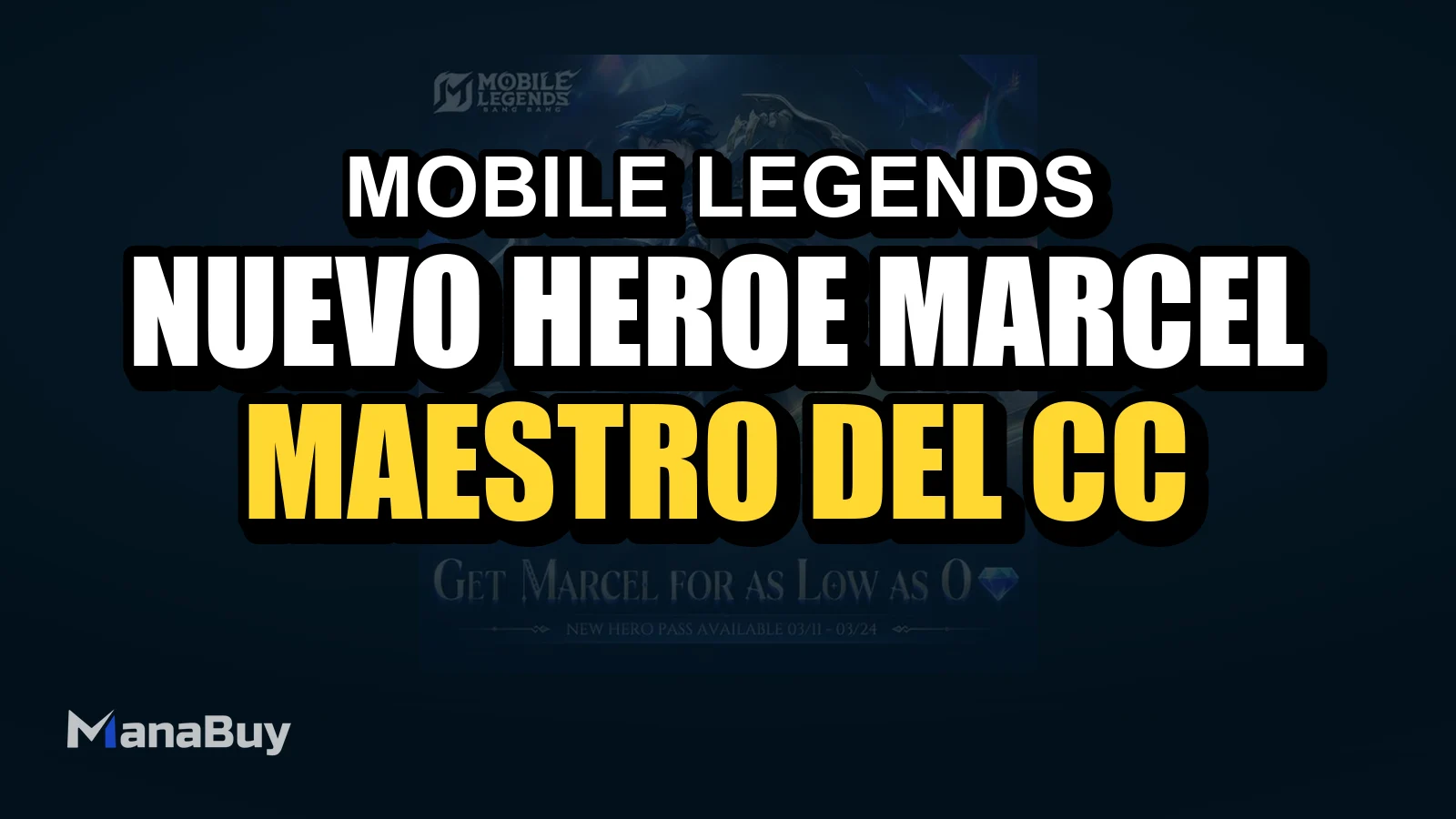 Nuevo héroe Marcel: el maestro del CC de roaming en Mobile Legends