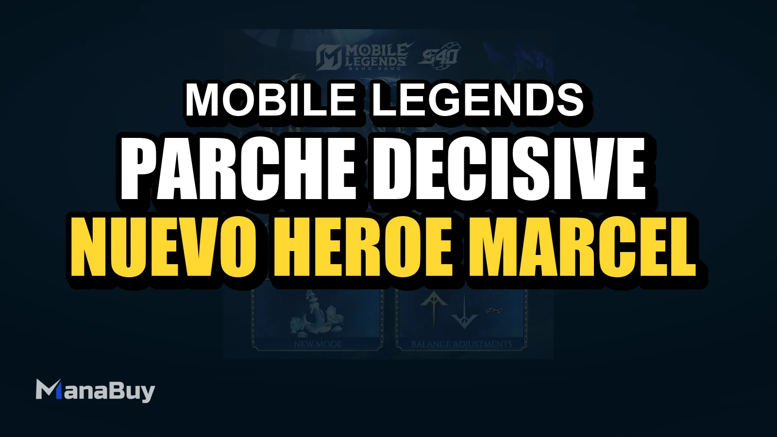 Parche Decisive Moment de Mobile Legends: nuevo héroe Marcel, ajustes de equilibrio y modo misterioso