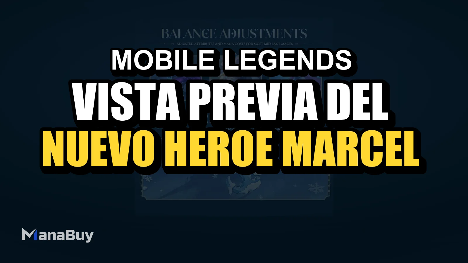 Vista previa del parche S40: nuevo héroe Marcel, ajustes de equilibrio y modo de ganchos misteriosos en Mobile Legends