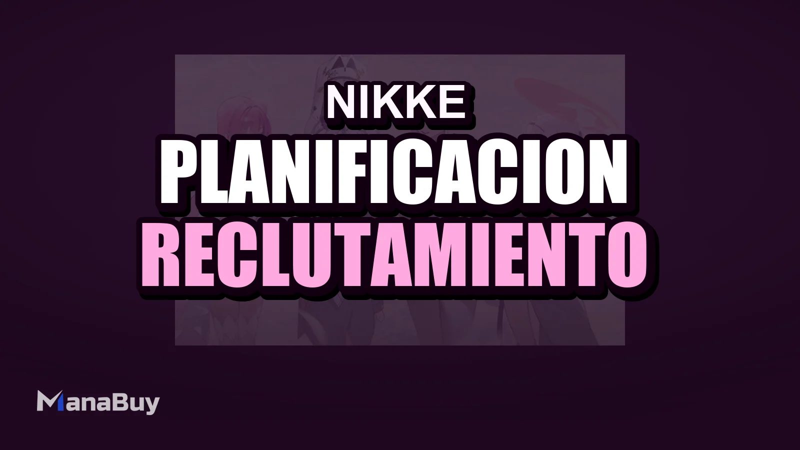 Guía de Planificación de Recursos de NIKKE: Reclutamiento, Recompensas de Evento y Prioridades de Gemas
