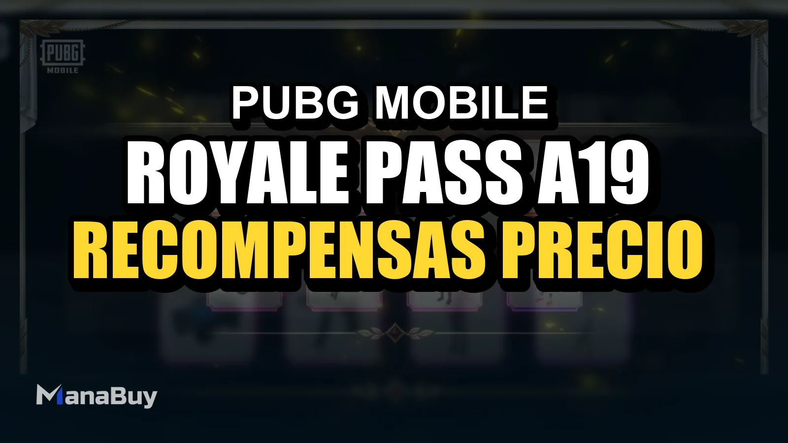 PUBG MOBILE Royale Pass A19: recompensas, precio en UC y qué opción conviene