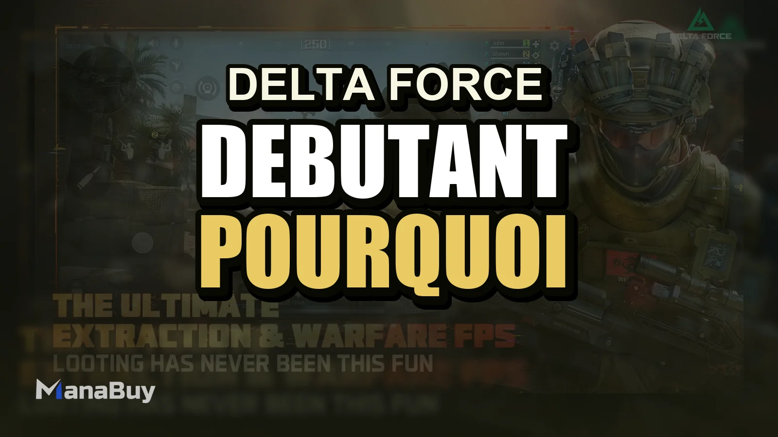 Guide Débutant Delta Force : Pourquoi la Compréhension du Jeu Compte Plus que l’Aim
