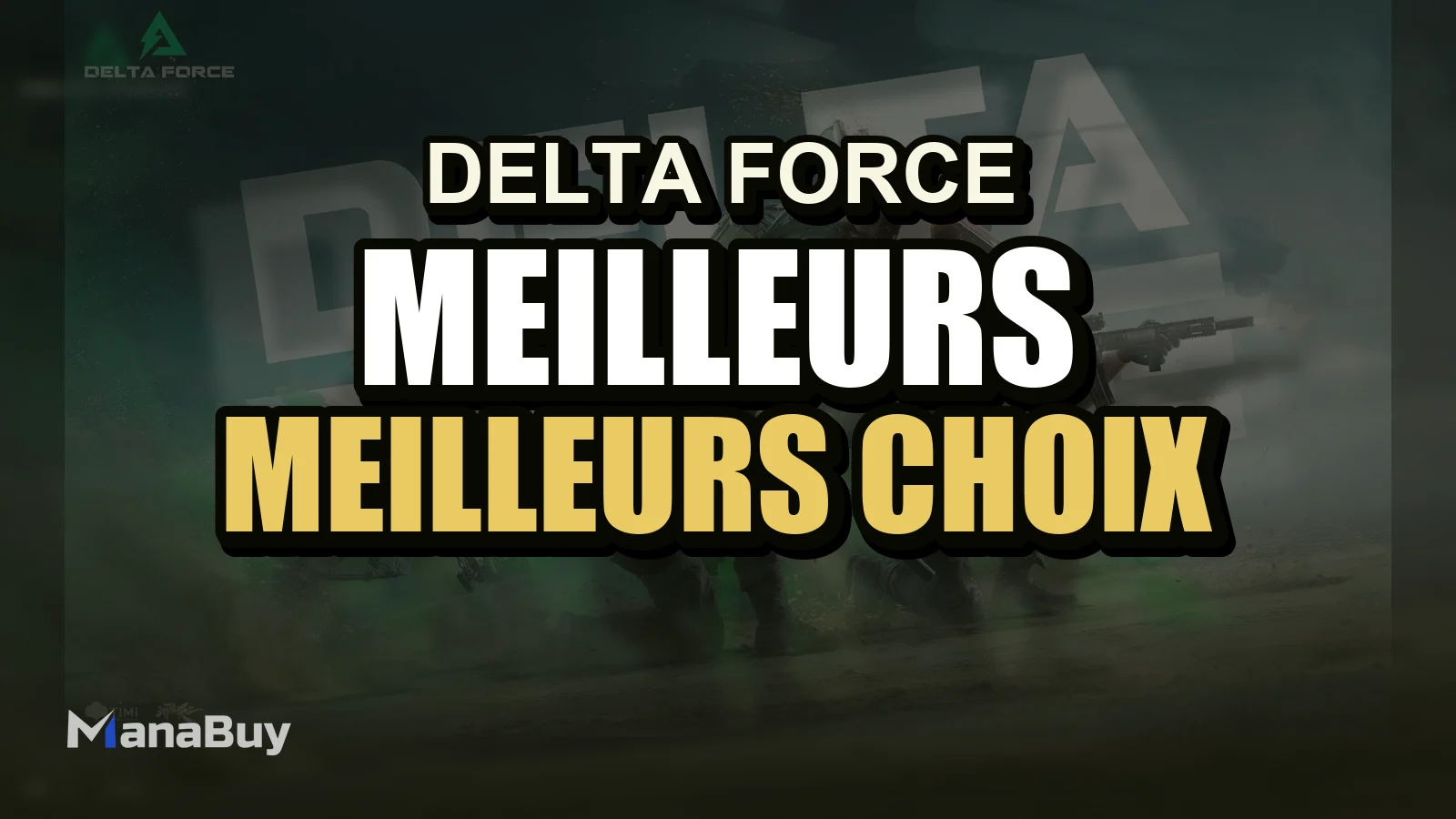 Guide des Meilleurs Opérateurs Delta Force : Les Meilleurs Choix pour Operations et Warfare