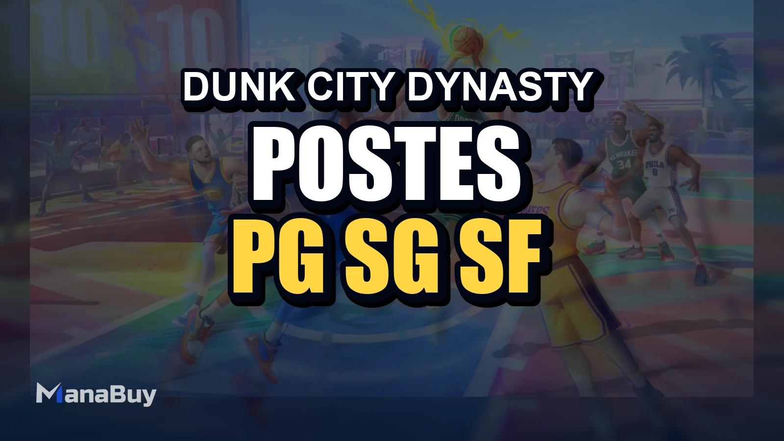 Guide des Postes Dunk City Dynasty : PG, SG, SF, PF et C expliqués