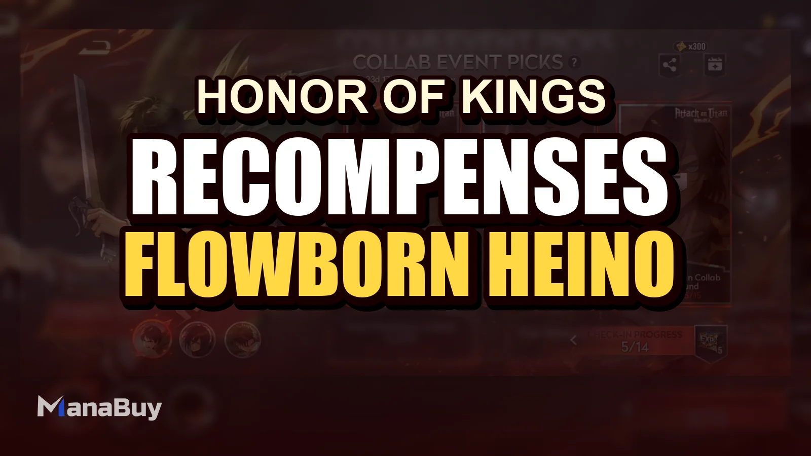 Guide des récompenses gratuites HOK x Attack on Titan : Flowborn, Heino et fond