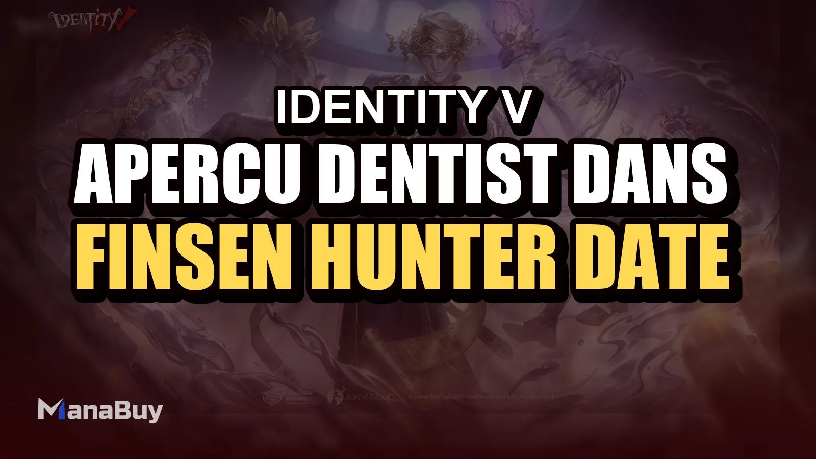 Aperçu de Dentist dans Identity V : Finsen Hunter, date de sortie et Essence 1