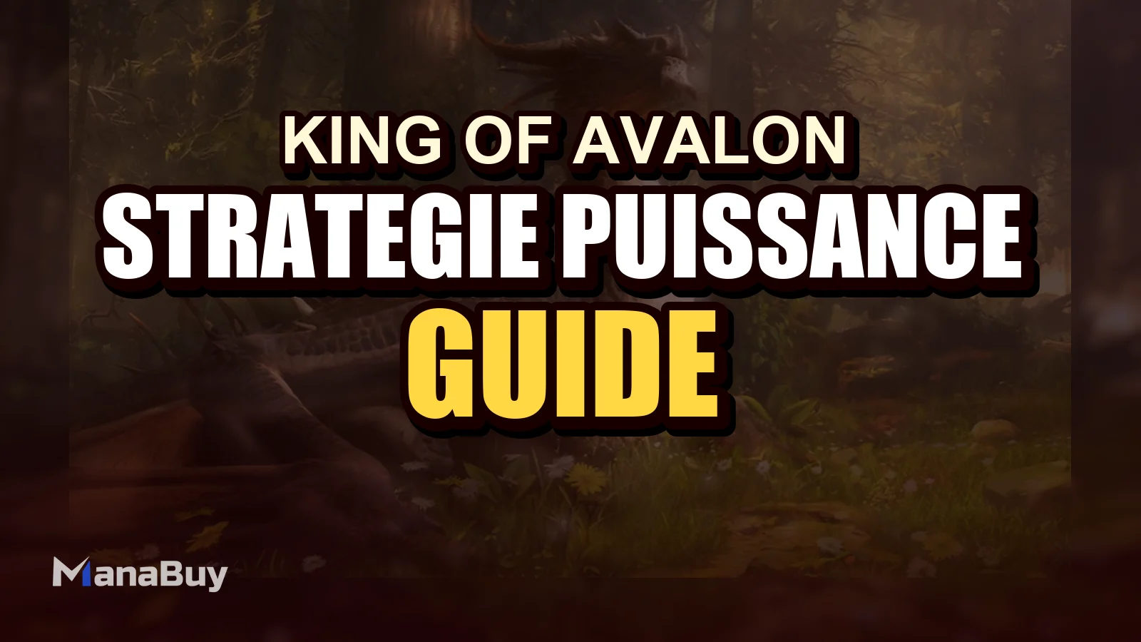 Guide de Stratégie de Puissance du Dragon et de Développement de Base dans King of Avalon