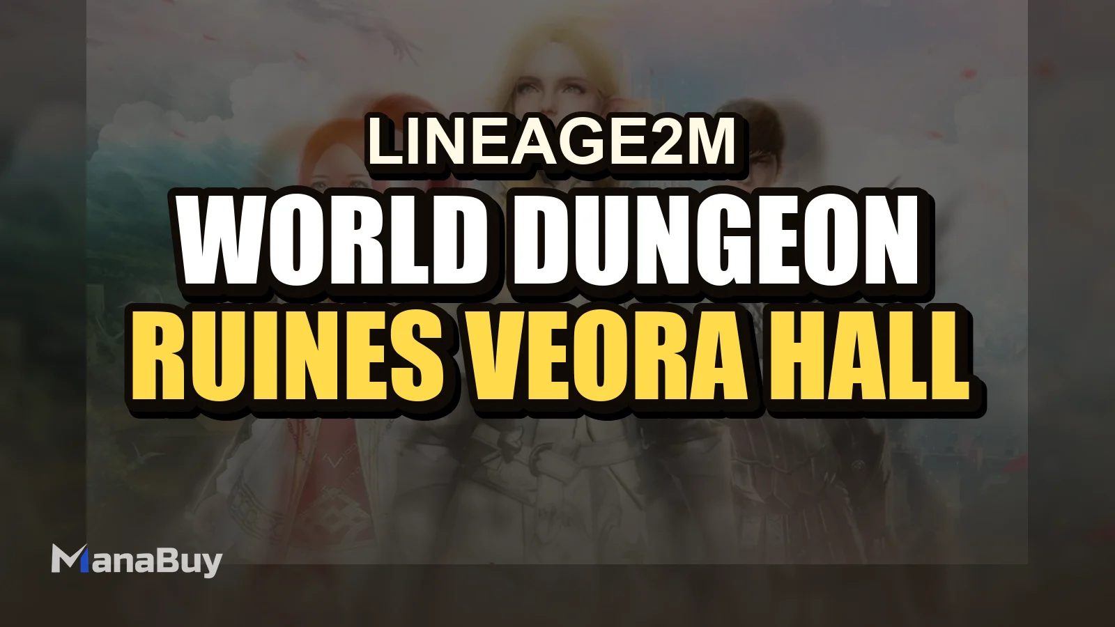 Lineage2M Guide World Dungeon : Ruines de Veora, Hall de Zepar et Île Ancienne